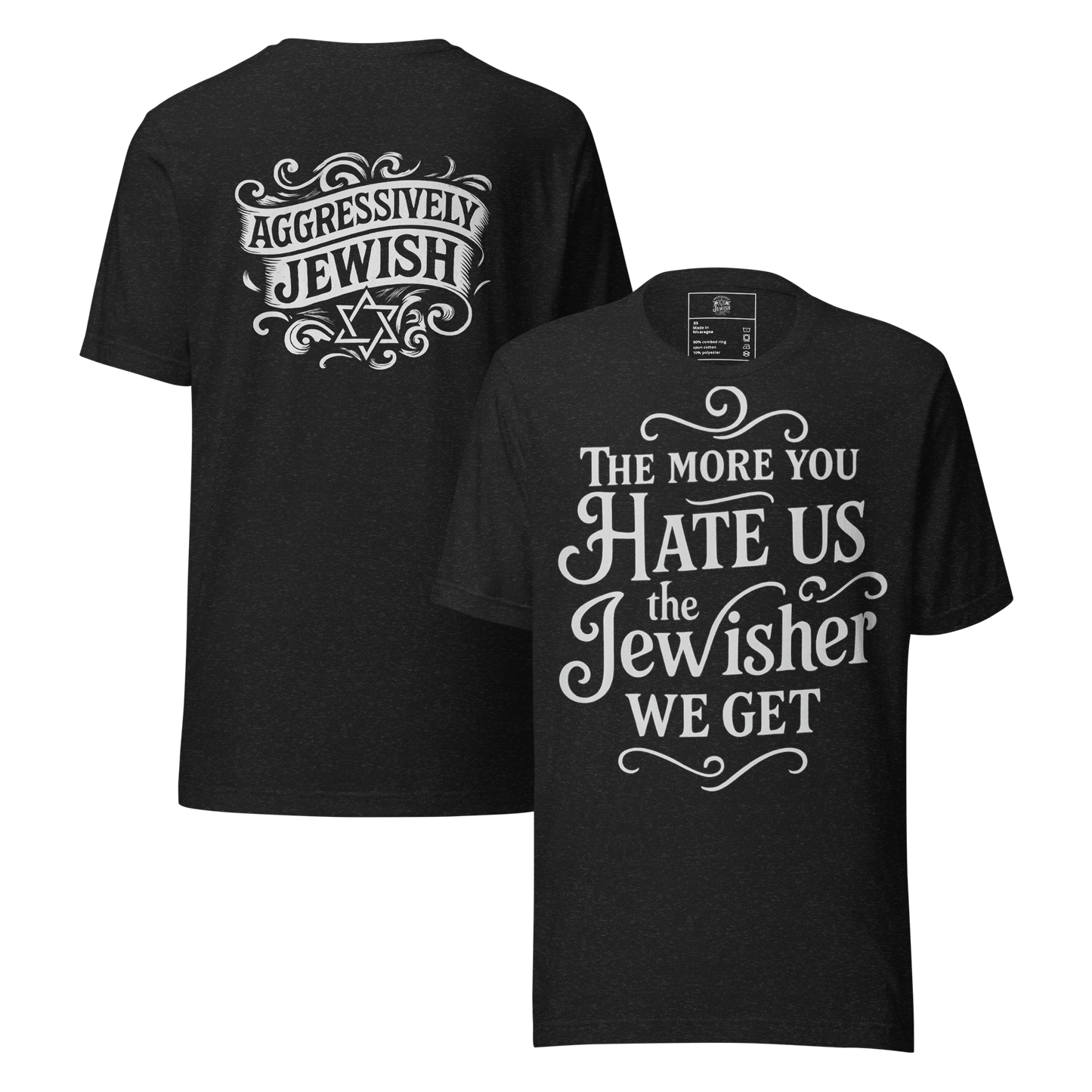 The More You Hate Us, the Jewisher We Get (w/back logo) - Men's/Unisex T-Shirt